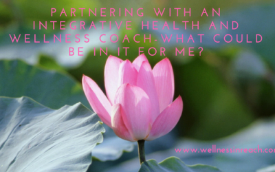 Partnering with an Integrative Coach-What Could Be in it for Me?